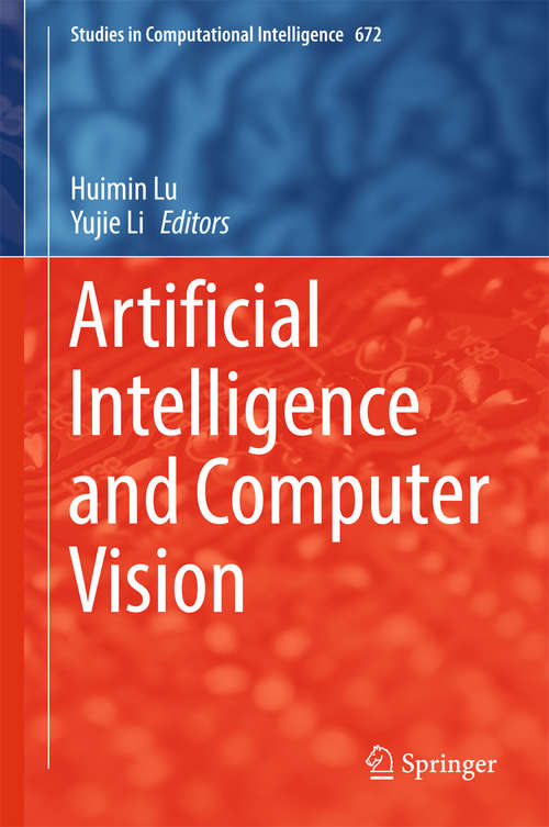 Artificial Intelligence and Computer Vision (Studies in Computational Intelligence #672)