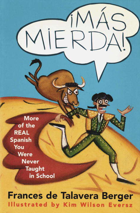 Mas Mierda!: More of the REAL Spanish You Were Never Taught in School