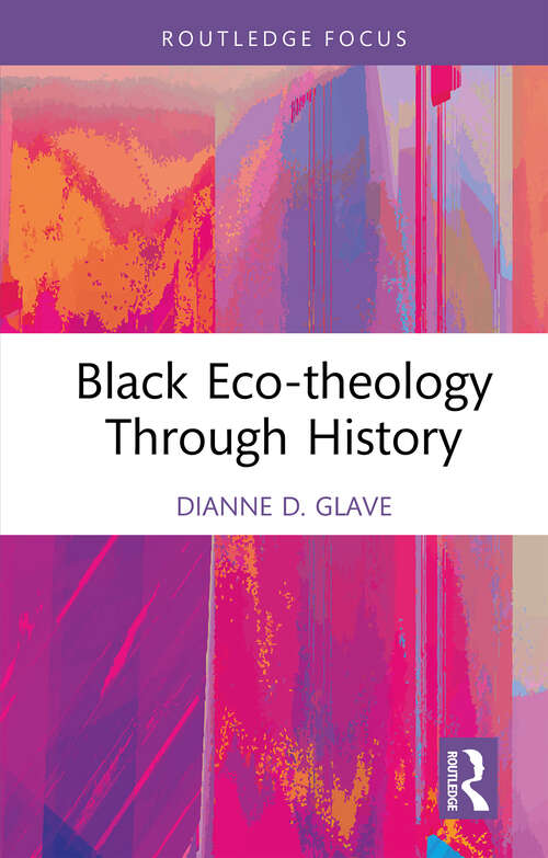 Book cover of Black Eco-theology Through History (1) (Routledge Focus on Environment and Sustainability)