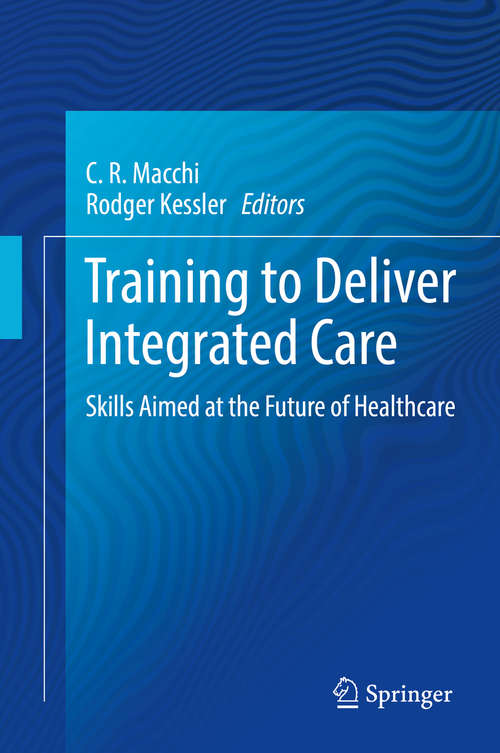 Book cover of Training to Deliver Integrated Care: Skills Aimed at the Future of Healthcare