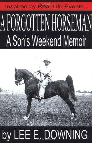 Book cover of A Forgotten Horseman: A Son's Weekend Memoir