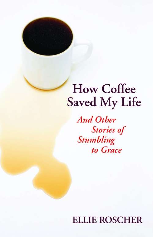 Book cover of How Coffee Saved My Life