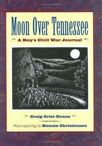 Book cover of Moon Over Tennessee: A Boy's Civil War Journal