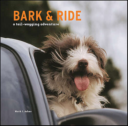 Book cover of Bark and Ride: A Tail-Wagging Adventure