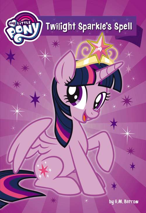 Book cover of Twilight Sparkle's Spell (My Little Pony) (My Little Pony Chapter Book Ser.)