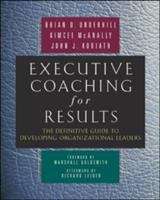 Book cover of Executive Coaching for Results: The Definitive Guide to Developing Organizational Leaders