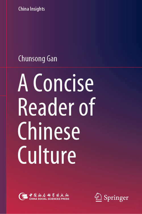 Book cover of A Concise Reader of Chinese Culture (1st ed. 2019) (China Insights)