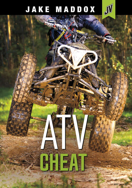 Book cover of ATV Cheat (Jake Maddox Jv Ser.)