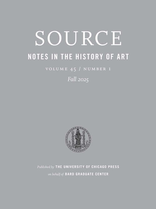Book cover of Source: Notes in the History of Art, volume 45 number 1 (Fall 2025)