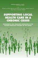 Book cover of Supporting Local Health Care In A Chronic Crisis: Management And Financing Approaches In The Eastern Democratic Republic Of The Congo