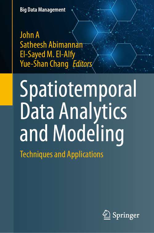 Book cover of Spatiotemporal Data Analytics and Modeling: Techniques and Applications (2024) (Big Data Management)