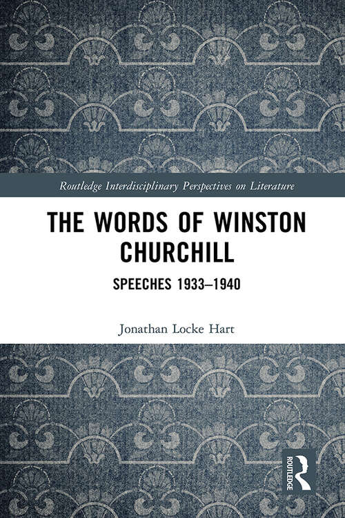 Book cover of The Words of Winston Churchill: Speeches 1933-1940 (Routledge Interdisciplinary Perspectives on Literature)