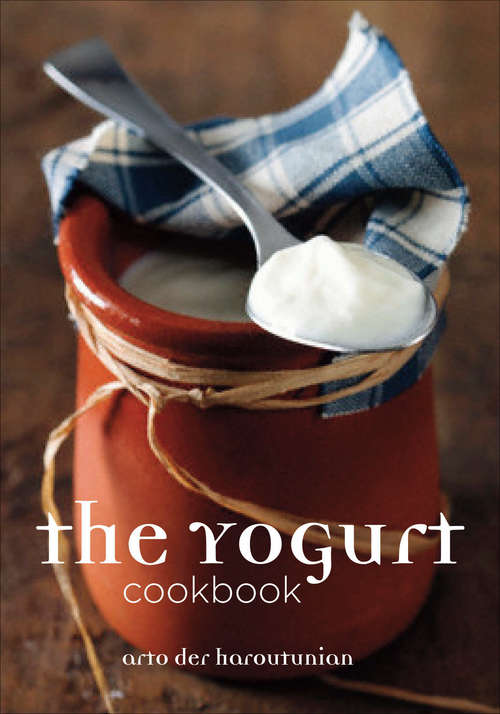 Book cover of The Yogurt Cookbook: Recipes From Around The World