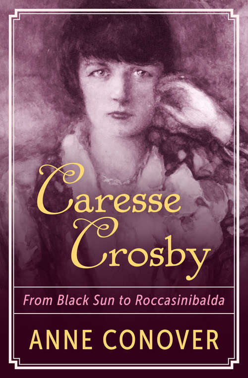Book cover of Caresse Crosby: From Black Sun to Roccasinibalda