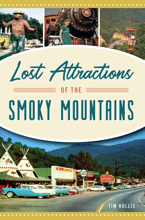Book cover of Lost Attractions of the Smoky Mountains (Lost)