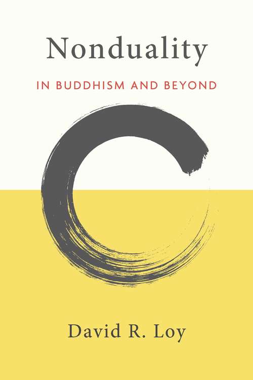 Nonduality: In Buddhism and Beyond (Philosophy Of Religion Ser.)