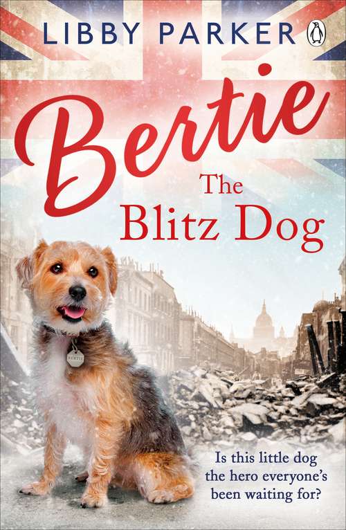 Book cover of Bertie the Blitz Dog