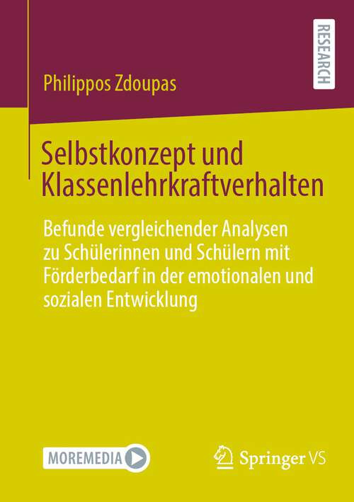 Book cover of Selbstkonzept und Klassenlehrkraftverhalten: Befunde vergleichender Analysen zu Schülerinnen und Schülern mit Förderbedarf in der emotionalen und sozialen Entwicklung (1. Aufl. 2022)