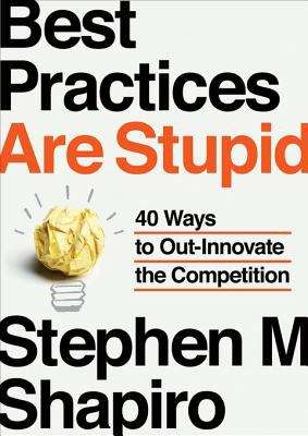 Book cover of Best Practices Are Stupid