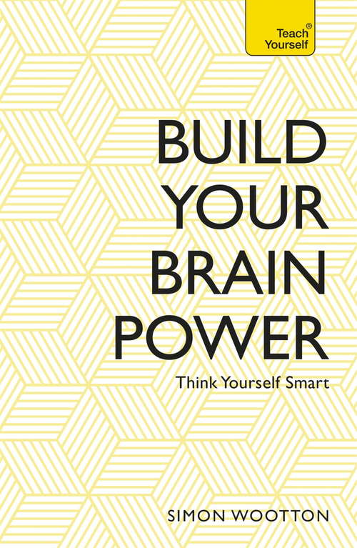 Book cover of Build Your Brain Power: The Art of Smart Thinking