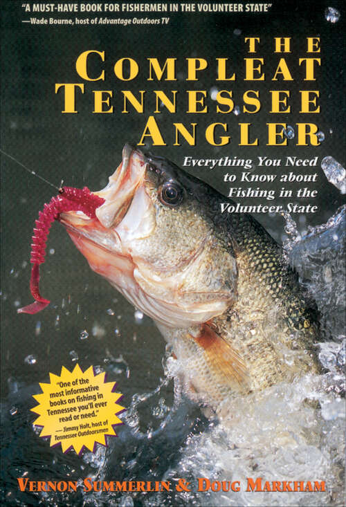 Book cover of The Compleat Tennessee Angler: Everything You Need to Know about Fishing in the Volunteer State
