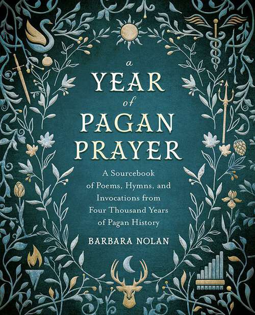 Book cover of A Year of Pagan Prayer: A Sourcebook of Poems, Hymns, and Invocations from Four Thousand Years of Pagan History