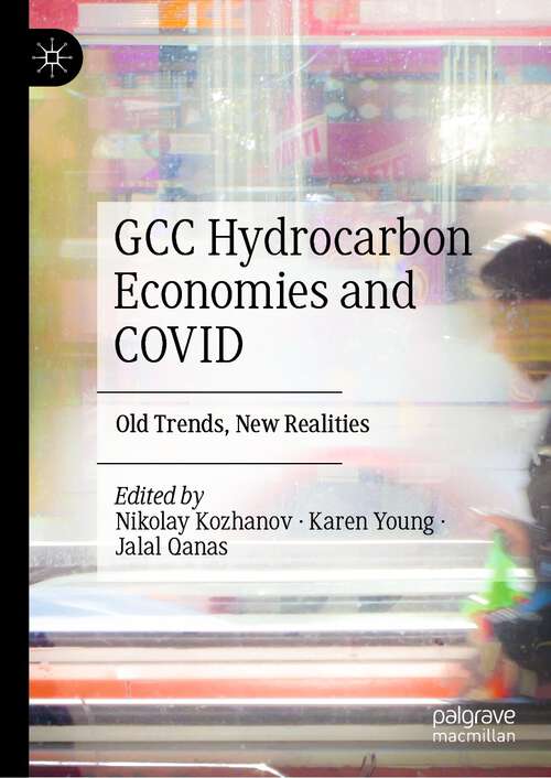 Book cover of GCC Hydrocarbon Economies and COVID: Old Trends, New Realities (1st ed. 2023)