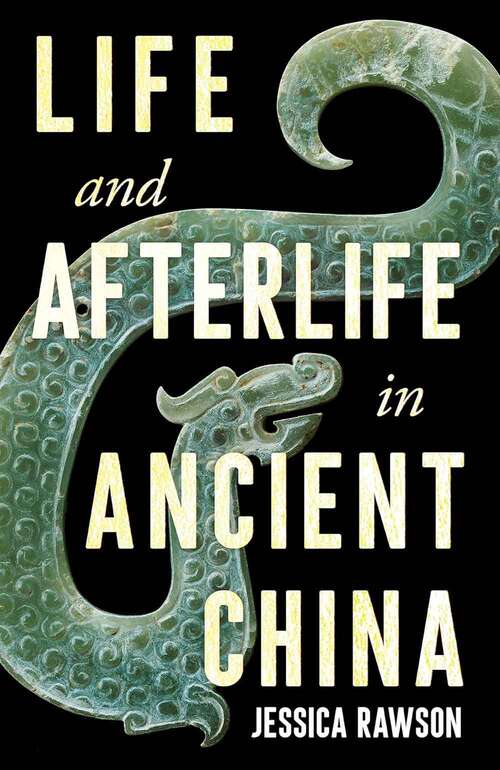 Book cover of Life And Afterlife In Ancient China