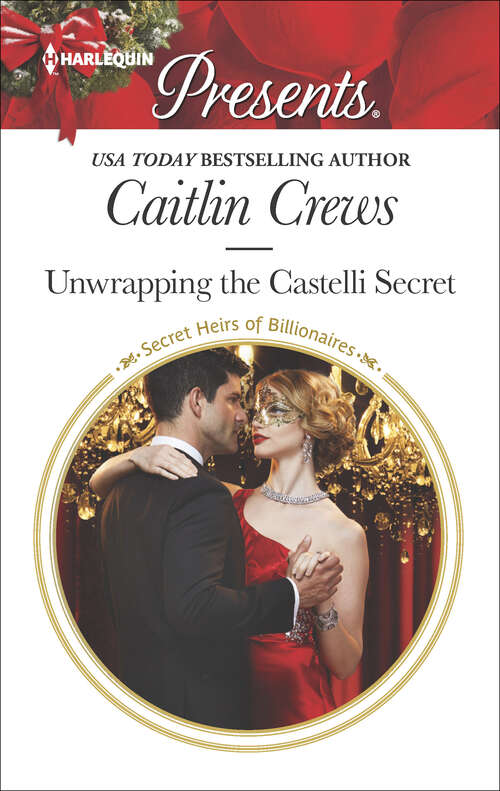 Book cover of Unwrapping the Castelli Secret: A Christmas Vow Of Seduction Unwrapping The Castelli Secret Larenzo's Christmas Baby Shackled To The Sheikh (Secret Heirs of Billionaires #3)
