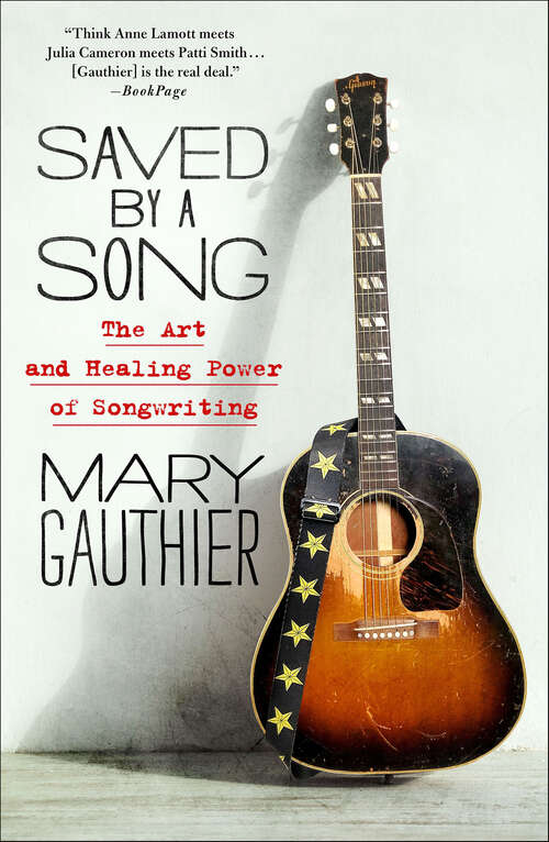 Book cover of Saved by a Song: The Art and Healing Power of Songwriting