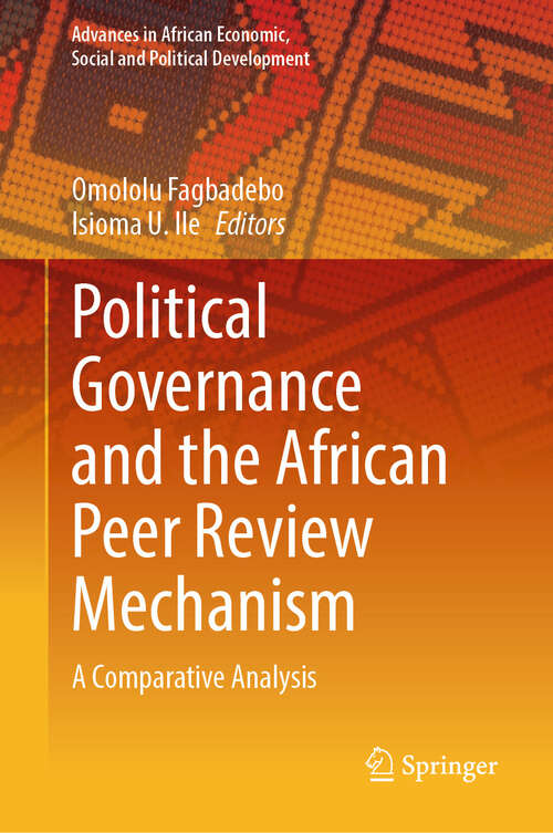 Book cover of Political Governance and the African Peer Review Mechanism: A Comparative Analysis (Advances in African Economic, Social and Political Development)