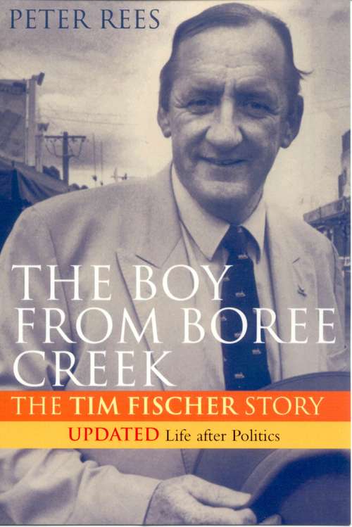 The boy from Boree Creek: the Tim Fischer story