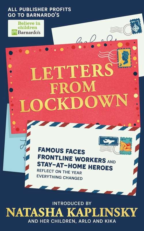 Book cover of Letters From Lockdown: Famous faces, frontline workers and stay-at-home heroes reflect on the year everything changed