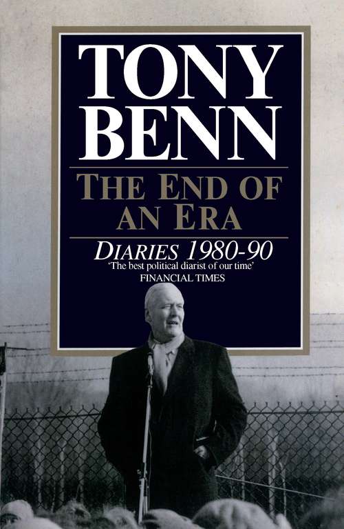 Book cover of The End Of An Era: Diaries 1980-1990