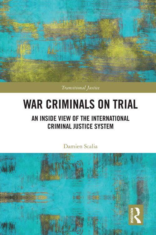 Book cover of War Criminals on Trial: An Inside View of the International Criminal Justice System (1) (Transitional Justice)
