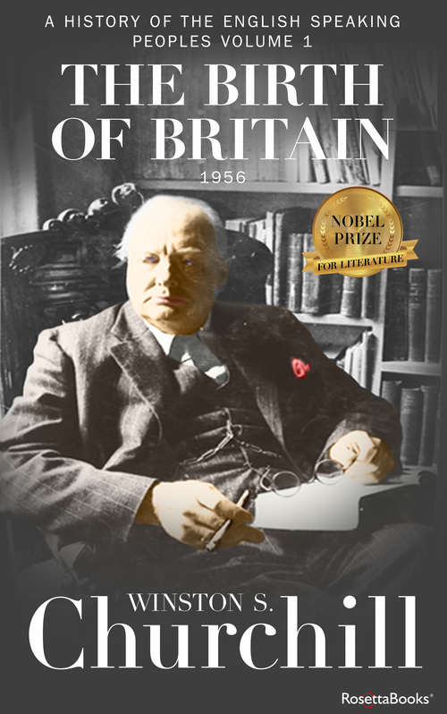 Book cover of The Birth of Britain: The Birth Of Britain (Digital Original) (A History of the English-Speaking Peoples #1)