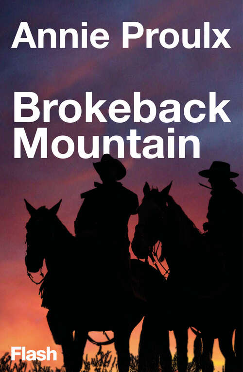 Book cover of Brokeback Mountain: Story To Screenplay (Flash Relatos: Volumen)