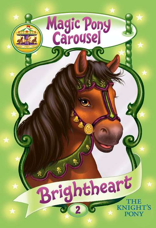 Book cover of Brightheart the Knight's Pony (Magic Pony Carousel #2)