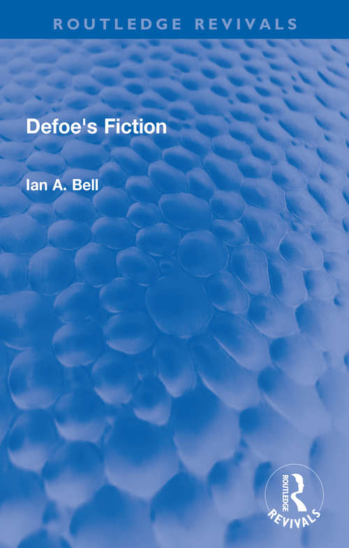 Defoe's Fiction (Routledge Revivals)