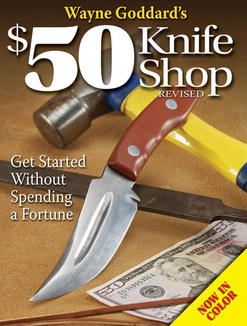 Book cover of Wayne Goddard's $50 Knife Shop, Revised