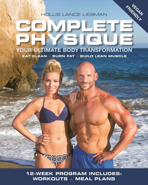Book cover of Complete Physique: The 12-Week Total Body Sculpting Program for Men and Women