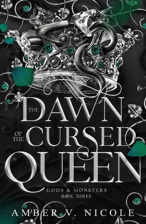 Book cover of The Dawn of the Cursed Queen: The latest sizzling, dark romantasy book in the Gods & Monsters series! (Gods and Monsters #3)