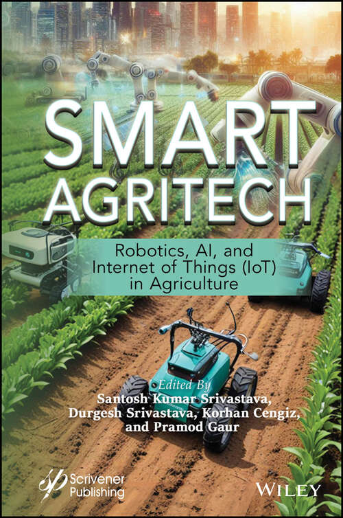 Book cover of Smart Agritech: Robotics, AI, and Internet of Things (IoT) in Agriculture