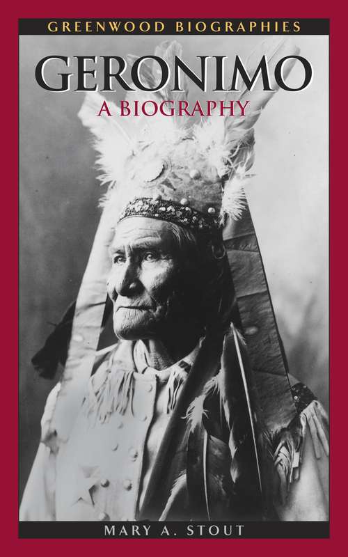 Book cover of Geronimo: A Biography