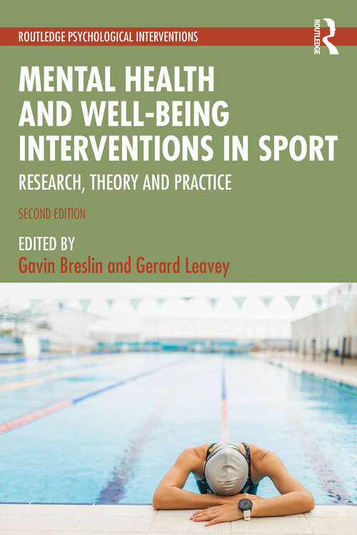 Book cover of Mental Health and Well-being Interventions in Sport: Research, Theory and Practice (Routledge Psychological Interventions)