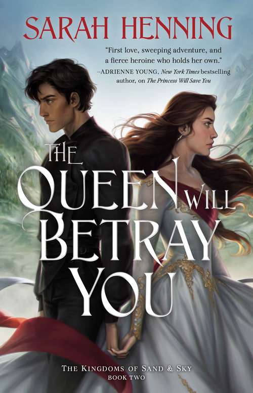 Book cover of The Queen Will Betray You: The Kingdoms of Sand & Sky Book Two (Kingdoms of Sand and Sky #2)