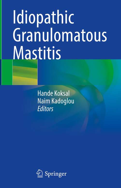 Book cover of Idiopathic Granulomatous Mastitis (1st ed. 2023)