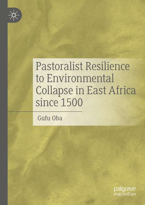 Book cover of Pastoralist Resilience to Environmental Collapse in East Africa since 1500 (2024)