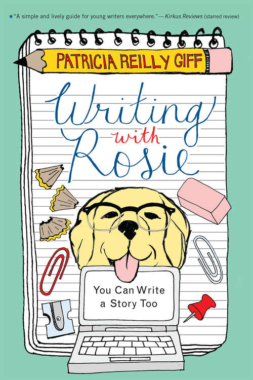 Book cover of Writing with Rosie: You Can Write a Story Too