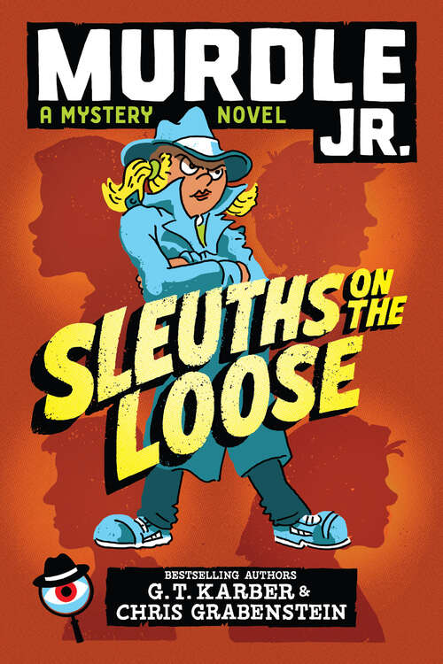 Book cover of Murdle Jr.: Sleuths on the Loose (Murdle Jr. Mysteries)